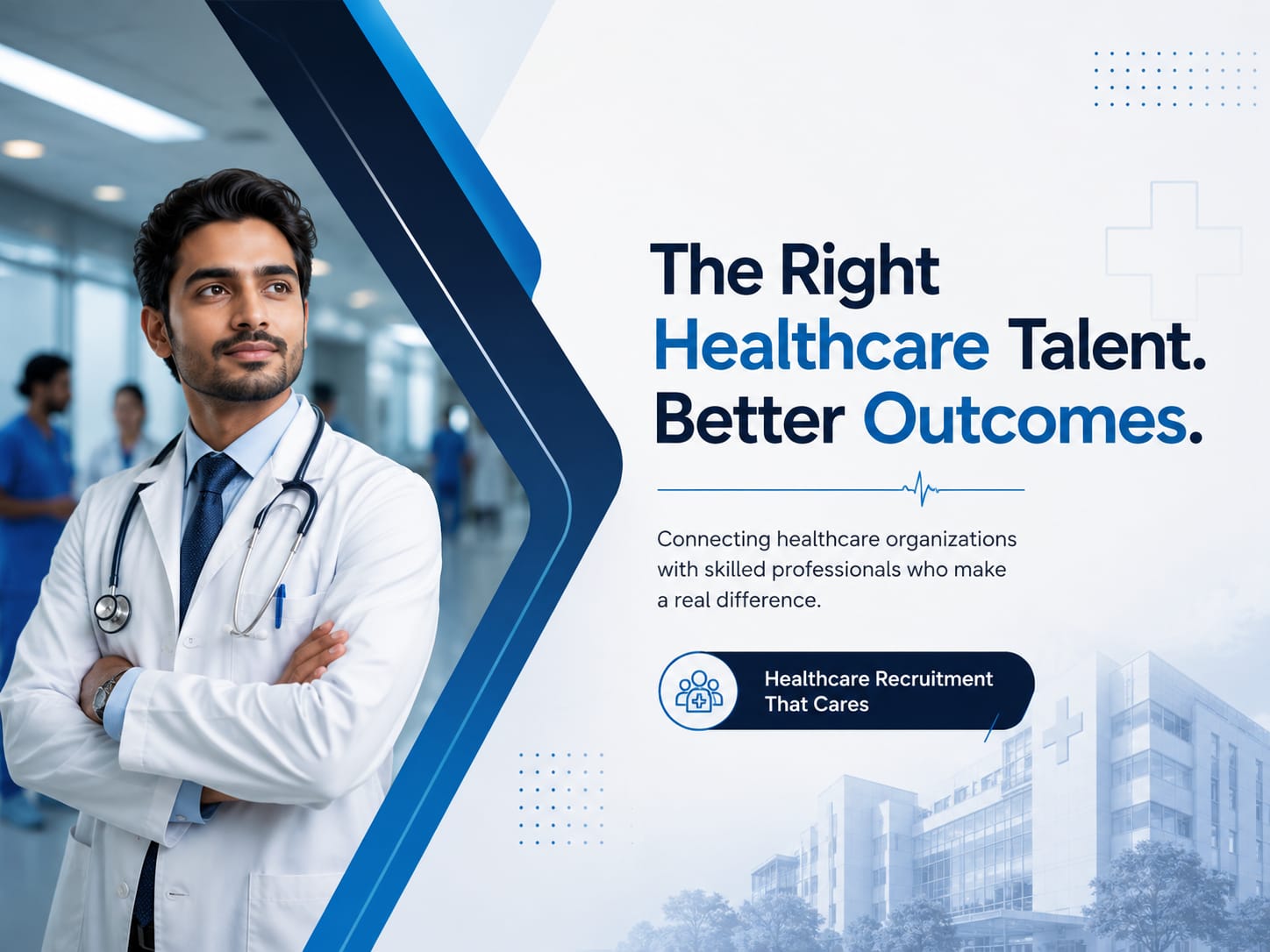 The right healthcare talent — healthcare recruitment
